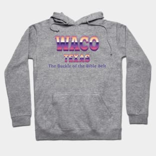 Waco Texas Hoodie